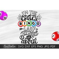 I'm The Crazy Bingo Lady They Warned You About SVG file for cutting machines - Cricut Silhouette Bingo SVG Bingo lover s