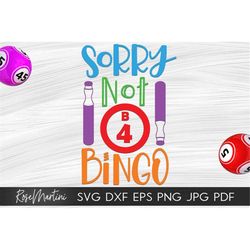 Sorry Not B4 Bingo SVG file for cutting machines - Cricut Silhouette Bingo SVG Bingo lover svg