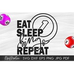 Eat Sleep Bingo Repeat SVG file for cutting machines - Cricut Silhouette Bingo SVG Bingo lover svg