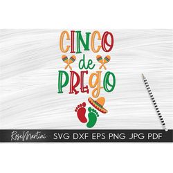 Cinco de Prego SVG file for cutting machines - Cricut Silhouette Cinco de Mayo SVG Pregnancy announcement svg Baby revea