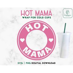 Hot Mama 24oz Venti Cold Cup Svg, Mom Cold Cup SVG, Mom Life 24oz Personalized Cup, SVG Png Cut File Digital Download