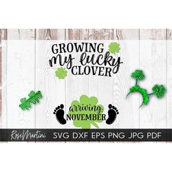 Growing my lucky clover Arriving November SVG file for cutting machines Cricut, Silhouette Saint Patrick's Day Pregnancy