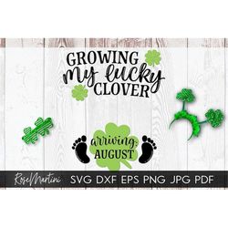 Growing my lucky clover Arriving August SVG file for cutting machines Cricut, Silhouette Saint Patrick's Day Pregnancy A