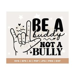 Be A Buddy Not A Bully Svg, Pink Shirt Day Svg, Friends Svg, Anti Bully Svg, Kids Shirt, Digital Download, Sublimation,