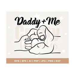 Daddy and Me Svg, Daddy Svg, Dad Svg, Father and Son Svg, Fist Pump Svg, Fathers Day SVG, Svg Files for Cricut, Silhouet