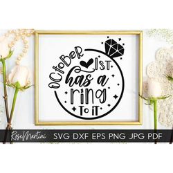 October 1st has a ring to it SVG file for cutting machines - Cricut Silhouette October wedding SVG cut file Engagement a