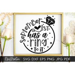 September 1st has a ring to it SVG file for cutting machines - Cricut Silhouette September wedding SVG cut file Engageme