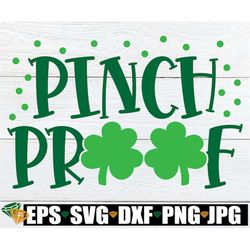 Pinch Proof, St. Patrick's Day, St. Patrick's Day svg, Funny St. Patrick's Day, Kids St. Patricks Day svg, No Pinching,