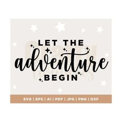Let The Adventure Begin SVG, Adventure Svg, Adventure Cut File, Vacation Svg, Adventure Clipart, Camping Svg, Adventure
