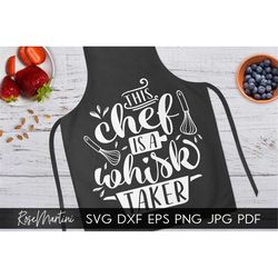 This chef is a whisk taker SVG file for cutting machines - Cricut Silhouette Funny Chef SVG Gift for baker svg Cooking p