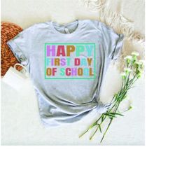 Happy First Day of School Shirt,Teacher Gift,Shirts For Teachers,Kindergarten Teacher,Gift for Teacher,Teacher Appreciat