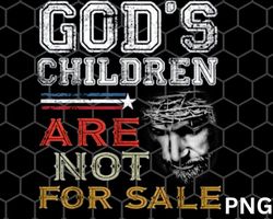Gods Children Are Not For Sale png, funny Quote Gods Children png Download