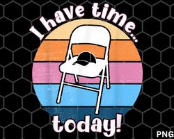 I have time today png, White metal folding Chair Alabama Funny png
