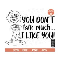 You Don't talk much.. i like you Svg, Ellie Fredricksen SVG Up SVG Disneyland Ears SVG Vector in Svg Png Jpg Pdf format