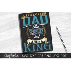 Baseball Step Dad the title just above King SVG file for cutting machines-Cricut Silhouette Step dad Fathers day gift SV