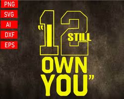I Still Own You Svg, Eps, Png, Dxf, Digital Download