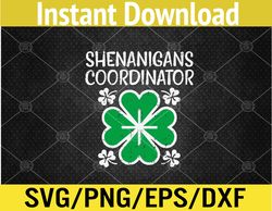 Shenanigans Coordinator Funny St Patricks Day Teacher Svg, Eps, Png, Dxf, Digital Download