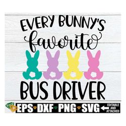 Every Bunny's Favorite Bus Driver, Bus Driver Easter Shirt SVG, Easter Gift For Bus Driver, School Bus Driver svg, Easte