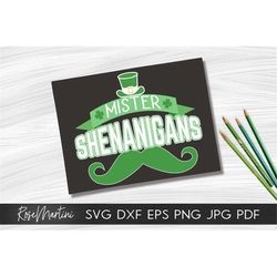 Mister shenanigans SVG file for cutting machines - Cricut Silhouette St Patrick SVG Irish svg Funny St Paddys day cut fi