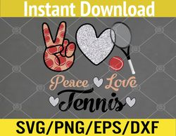 Peace Love Tennis, Cute Tennis Lover Funny Tennis Svg, Eps, Png, Dxf, Digital Download