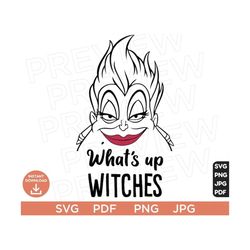 what's up witches ursula svg, the little mermaid svg, disneyland ears svg, vector in svg png jpg pdf format instant down
