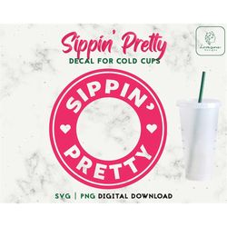 Sippin' Pretty Fuel 24oz Venti Cold Cup Svg, Sippin' Pretty Cold Cup SVG, Personalized Cup, Decal Cut File Digital Downl
