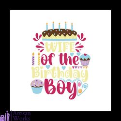 Wife of the birthday boy Svg, Birthday Svg, Happy Birthday Svg, Birthday Cake Svg