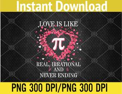 Funny Happy Valentine's Day Love Is Like Pi Math Teacher PNG Digital Download