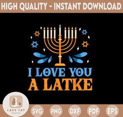 I Love You A Latke PNG, Funny Jewish Pun Hanukkah Chanukah PNG, Hanukkah Pajamas, Hanukkah Jewish Holiday Gift PNG