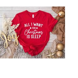 Christmas Mom Shirt,All I Want For Christmas Is Sleep,Tired Mom Xmas Shirt,Xmas Gift For New Mom,Tired Moms Club Shirt,G