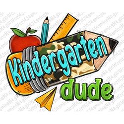 Kindergarten Grade Dude PNG, Pre School Png, Kindergarten PNG, Love School, School Png, Teacher, PNG Sublimation Design,