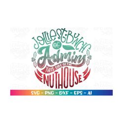 Jolliest bunch of ADMINS this side of the Nuthouse SVG Christmas funny school quote iron on print Cut Files Cricut Silho