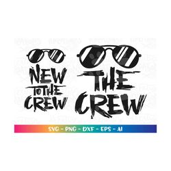 New to the Crew SVG newborn baby kids hand lettered baby svg sunglasses print cut file Cricut Silhouette Instant Downloa