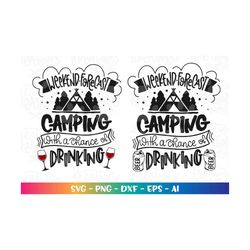 Weekend Forecast, Camping with a chance of Drinking SVG Camp Camping shirt decal print iron on cut file Cricut Silhouett