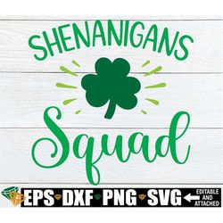 Shenanigans Squad, Matching St. Patrick's Day, St. Patrick's Day svg, Matching Teacher St. Patrick's Day, Shenanigans SV