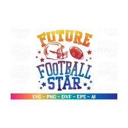 Future Football Star svg Football Quote svg cute baby new born cut Files Cricut Silhouette Cameo instant download Vector