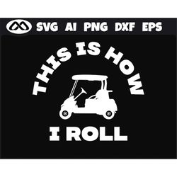 Golfer SVG This is How I Roll - golf svg, golfing svg, golfer svg, golf clipart, golf ball svg, golf cut file