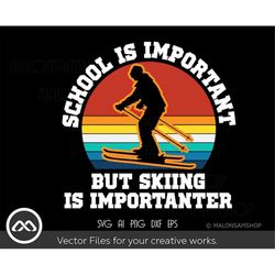 Ski SVG School is important - ski svg, snowboarding svg, skiing svg, winter svg, dxf, png for lovers