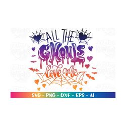 All the ghouls love me SVG Hand lettered drawn Halloween svg decal print cut file Cricut Silhouette  Instant Download ve