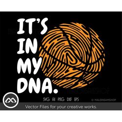 Basketball SVG It's in my dna - basketball svg, basketball mom svg, sports svg, png dxf eps, cut file for lovers