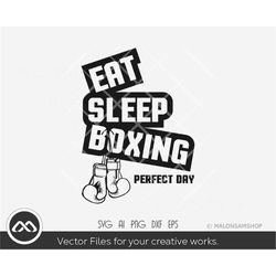 Boxing SVG Eat sleep boxing perfect day - boxing svg, boxing gloves svg, boxing cut file,  gloves svg, sports svg, dxf e