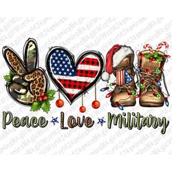 Christmas Army Peace Love Military Png Sublimation Design, Peace Love Military Png, We Love Our Veterans Png, Military L