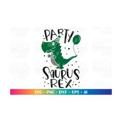 Party Saurus-Rex svg boy girl dinosaur birthday t-rex iron on print svg silhouette cut file silhouette cricut studio ins