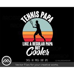 Tennis Papa Like a regular papa but cooler - tennis svg, tennis ball svg, tennis racket svg, father's day svg