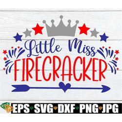 Little Miss Firecracker, 4th Of July, Girls 4th Of July, Cute 4th of July, Fourth of July, Toddler 4th Of July, Patrioti