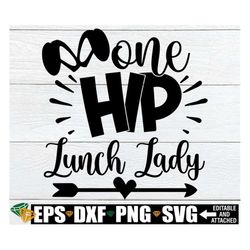 One Hip Lunch Lady, Lunch Lady Easter Shirt SVG, Easter Lunch Lady svg, Easter Cafeteria Worker, Easter School Lunch Lad