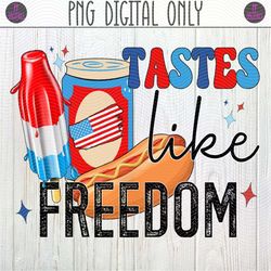 Tastes Like Freedom, 4th of July, Funny Patriotic PNG Sublimation Design | American Flag, Beer, Hot Dogs, Bomb Rocket Po