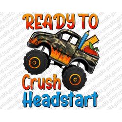 Ready To Crush Headstart Png Sublimation Design,Headstart Png, Back To School Png,Teacher Png,Before School Png,School P