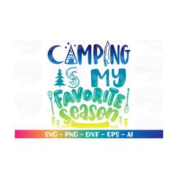 Camping is my favorite season svg lake cute elements print iron on decal cut file silhouette cricut studio  download svg