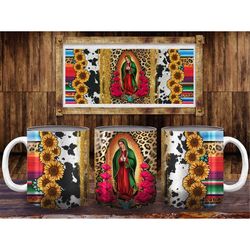 Lady Of Guadalupe 11oz and 15oz Mug PNG Sublimation Designs,Lady of Guadalupe,Mexico Mug Sublimation,11oz Mug Png,15oz M
